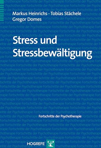 Stress und Stressbewältigung (Fortschritte der Psychotherapie) von Hogrefe Verlag GmbH + Co.